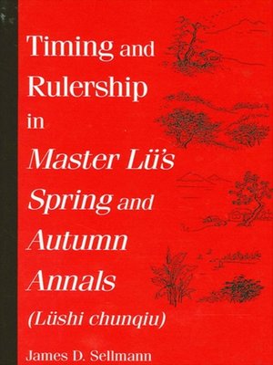 cover image of Timing and Rulership in Master Lu's Spring and Autumn Annals (Lushi chunqiu)